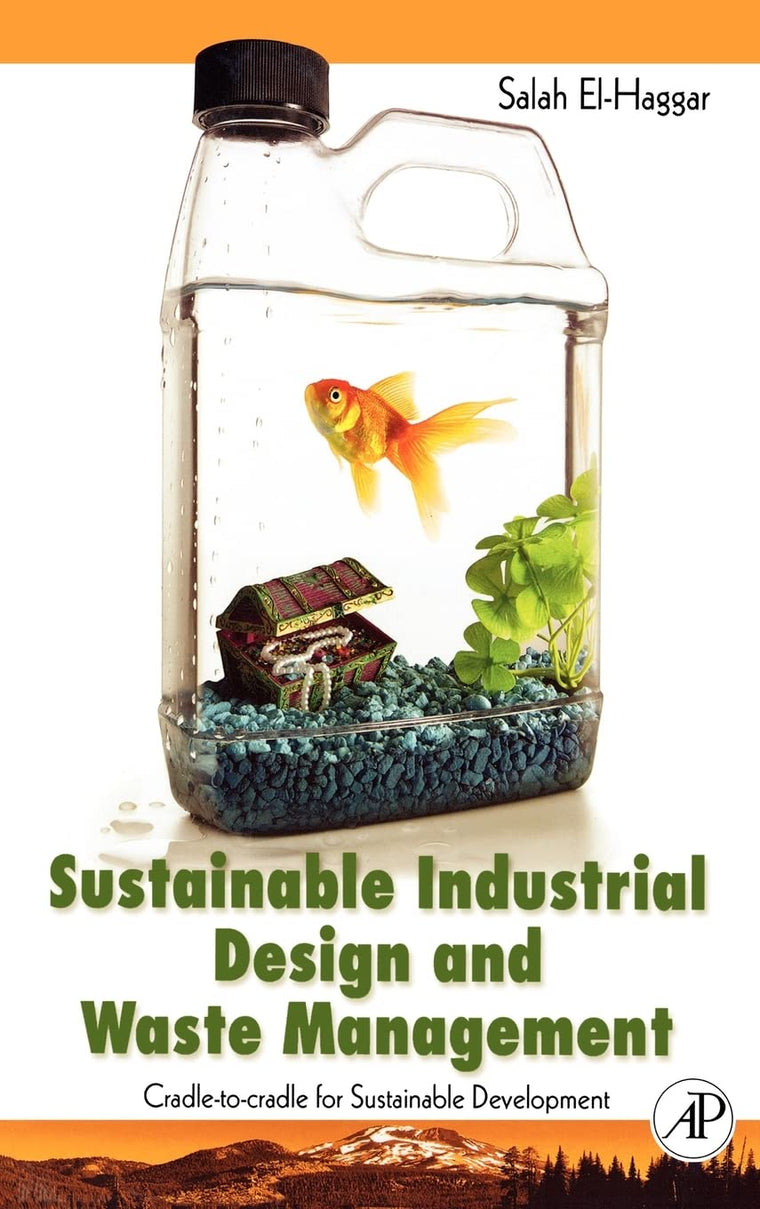 Sustainable Industrial Design and Waste Management: Cradle-to-Cradle for Sustainable Development