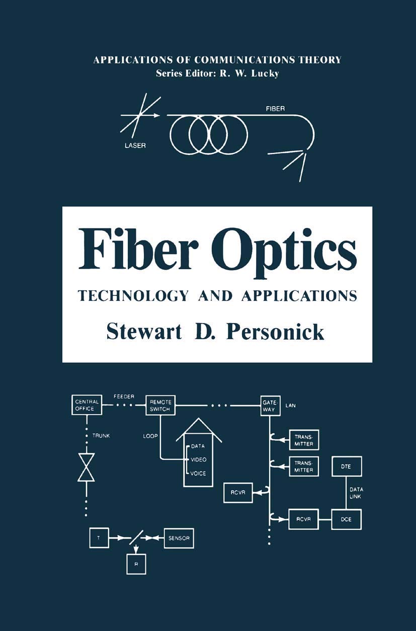 Fiber Optics: Technology and Applications (Applications of Communications Theory)