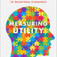 Measuring Utility: From the Marginal Revolution to Behavioral Economics (Oxford Studies in History of Economics)