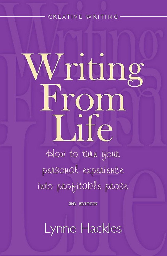Writing From Life: 2nd edition (How to Books)