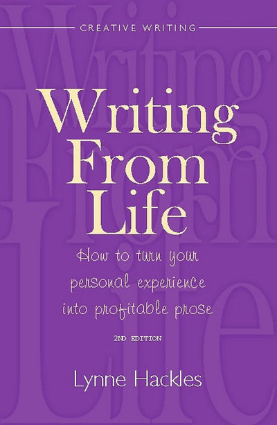 Writing From Life: 2nd edition (How to Books)