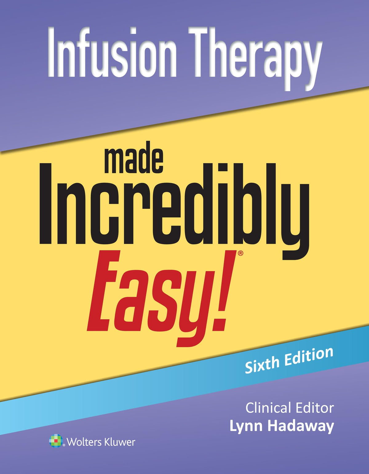 Infusion Therapy Made Incredibly Easy! (Incredibly Easy! Series)