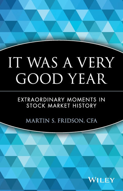 It Was a Very Good Year: Extraordinary Moments in Stock Market History