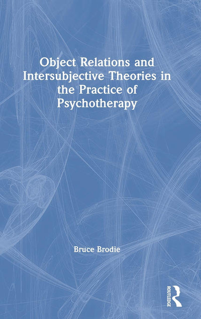 Object Relations and Intersubjective Theories in the Practice of Psychotherapy