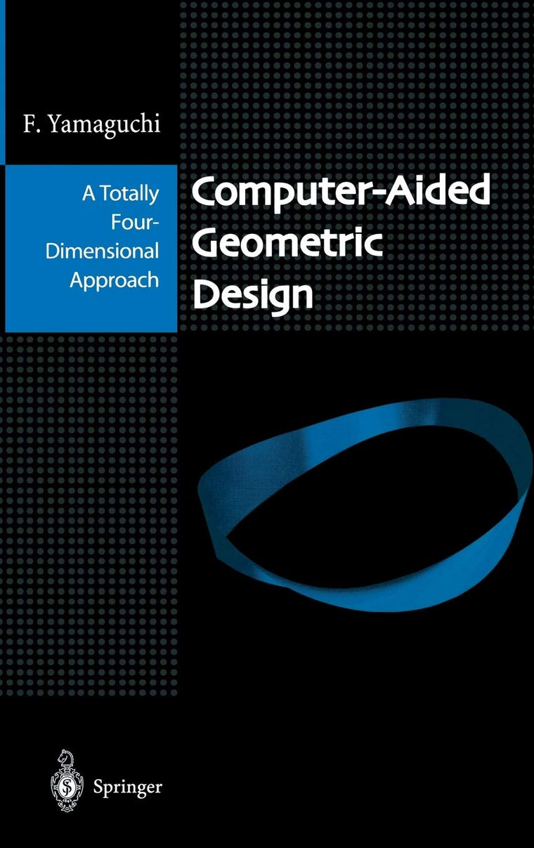 Computer-Aided Geometric Design: A Totally Four-Dimensional Approach