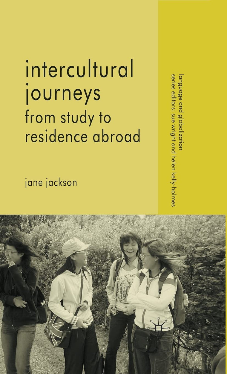 Intercultural Journeys: From Study to Residence Abroad (Language and Globalization)