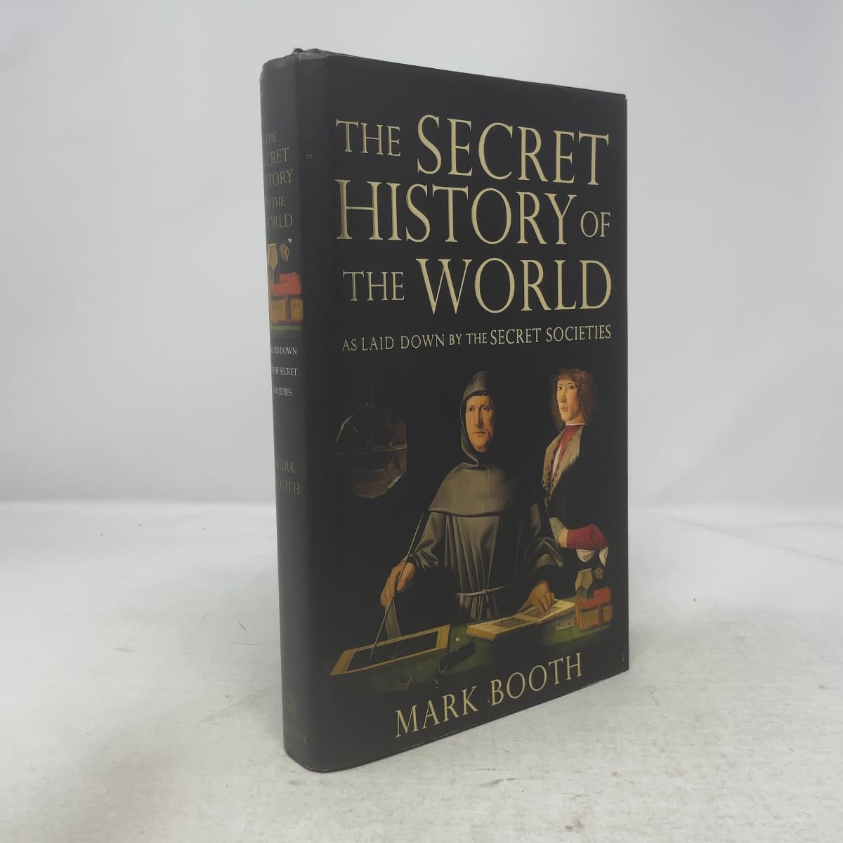 The Secret History of the World: As Laid Down by the Secret Societies
