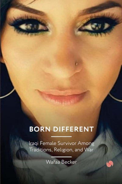 BORN DIFFERENT: Iraqi Female Survivor Among Traditions, Religion and War