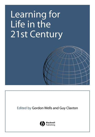 Learning for Life in the 21st Century: Sociocultural Perspectives on the Future of Education
