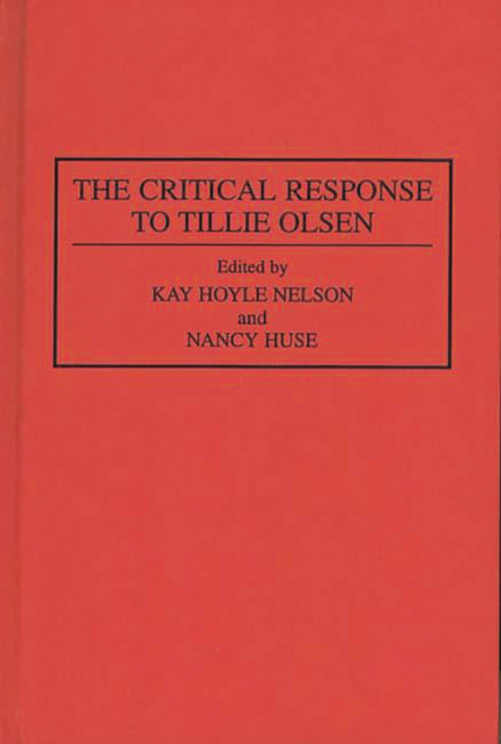The Critical Response to Tillie Olsen: (Critical Responses in Arts and Letters)