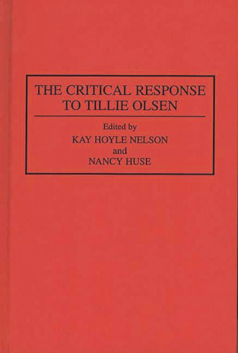 The Critical Response to Tillie Olsen: (Critical Responses in Arts and Letters)
