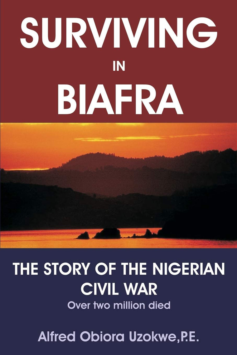 Surviving in Biafra: The Story of the Nigerian Civil War