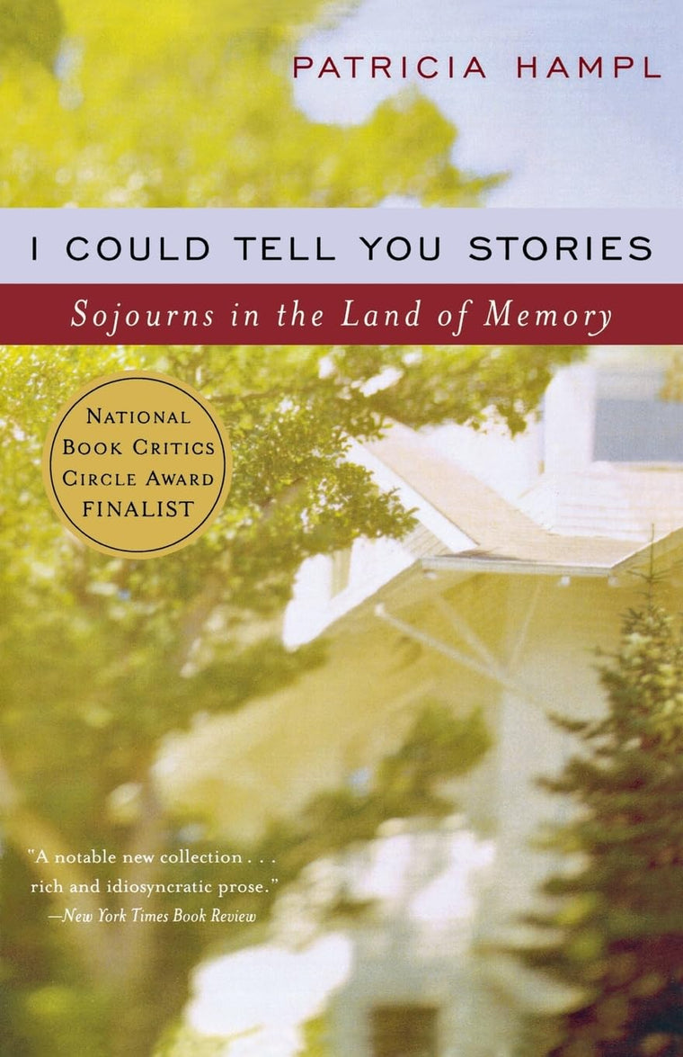 I Could Tell You Stories: Sojourns in the Land of Memory by