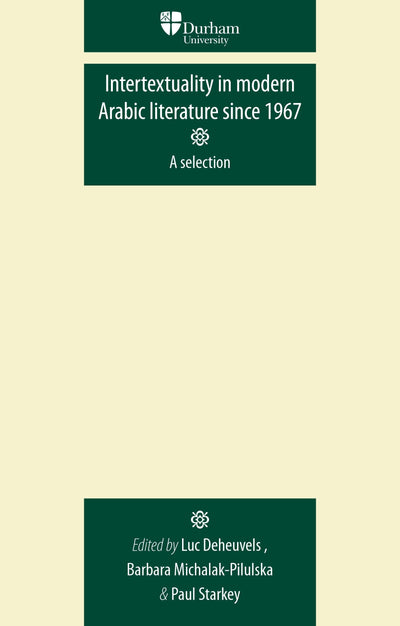 Intertextuality in modern Arabic literature since 1967 (Durham Modern Languages Series)