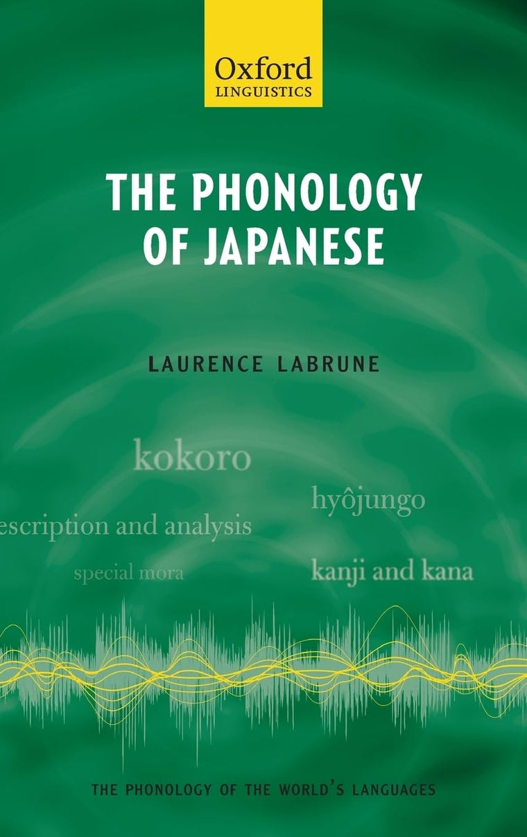 The Phonology of Japanese (The Phonology of the World's Languages)