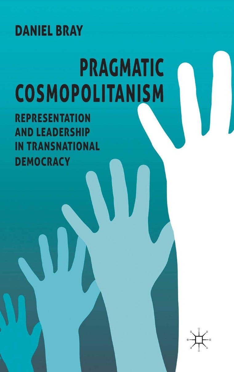 Pragmatic Cosmopolitanism: Representation and Leadership in Transnational Democracy