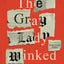 The Gray Lady Winked: How the New York Timess Misreporting, Distortions and Fabrications Radically Alter History