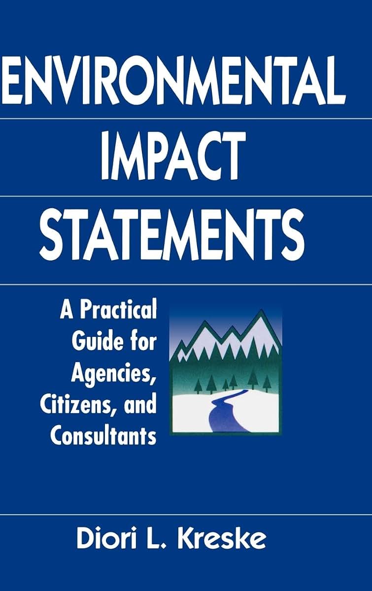Environmental Impact Statements: A Practical Guide for Agencies, Citizens, and Consultants