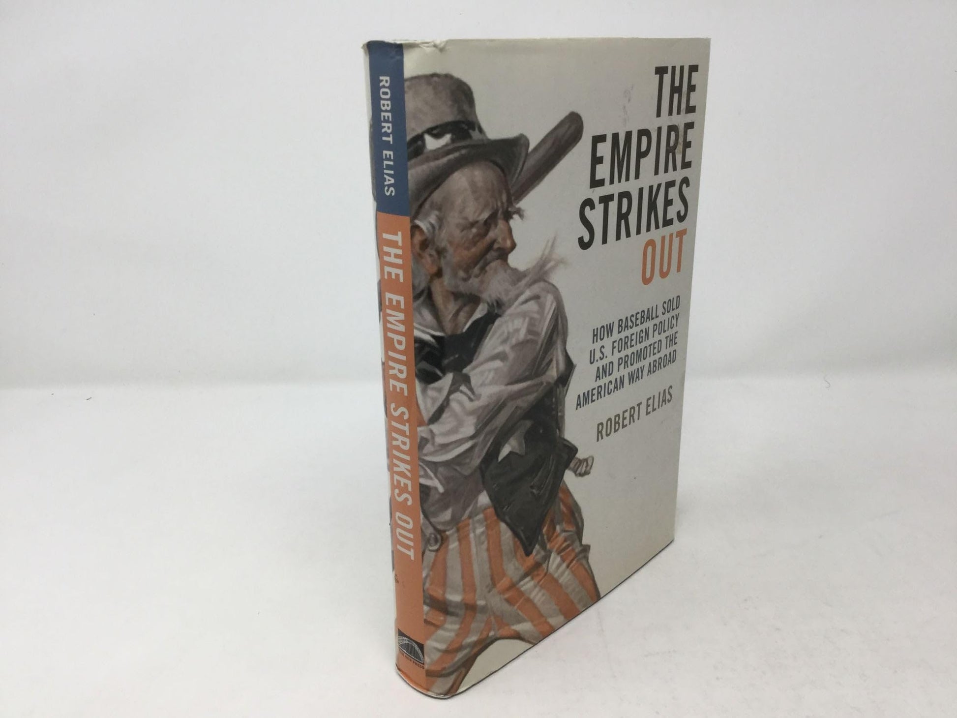 The Empire Strikes Out: How Baseball Sold U.S. Foreign Policy and Promoted the American Way Abroad