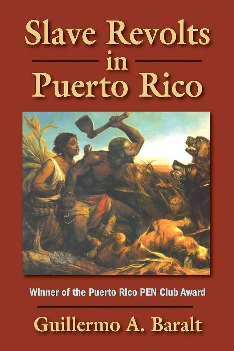 Slave Revolts in Puerto Rico: Conspiracies and Uprisings, 1795-1873
