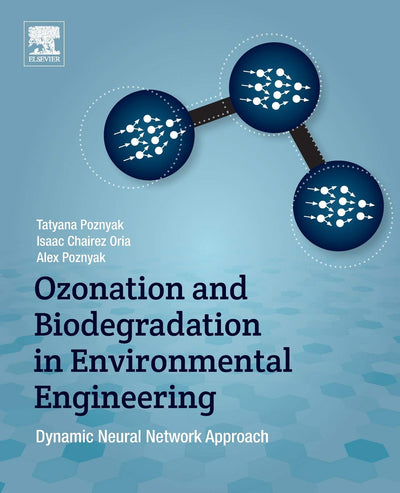 Ozonation and Biodegradation in Environmental Engineering: Dynamic Neural Network Approach