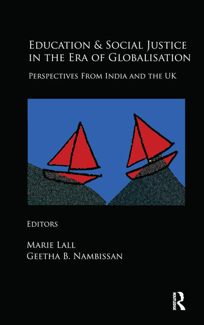 Education and Social Justice in the Era of Globalisation: Perspectives from India and the UK