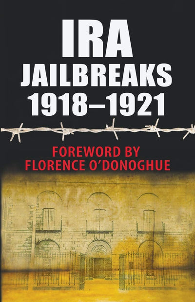 IRA Jailbreaks 1918-1921