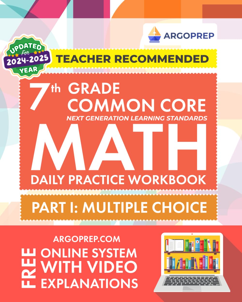 7th Grade Common Core Math: Daily Practice Workbook - Part I: Multiple Choice | 1000+ Practice Questions and Video Explanations | Argo Brothers (Next Generation Learning Standards Aligned (NGSS))