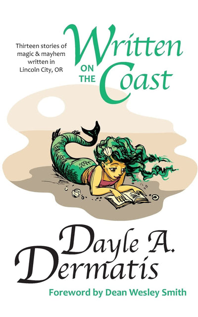 Written on the Coast: Thirteen Tales of Magic & Mayhem Written in Lincoln City, OR