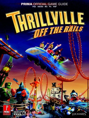 Thrillville: Off the Rails: Prima Official Game Guide by Bel