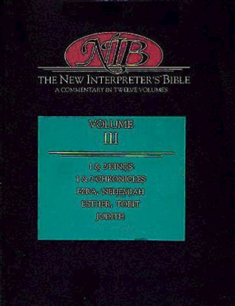 The New Interpreter's Bible: Kings - Judith (Volume 3)