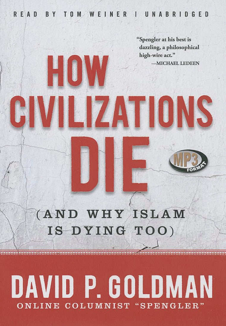 How Civilizations Die (And Why Islam Is Dying Too)