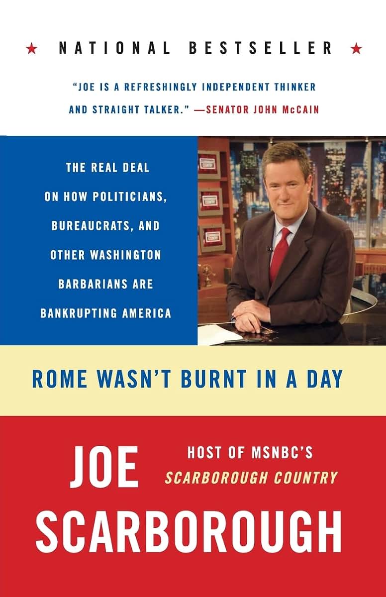 Rome Wasn't Burnt in a Day: The Real Deal on How Politicians, Bureaucrats, and Other Washington Barbarians Are Bankrupting America
