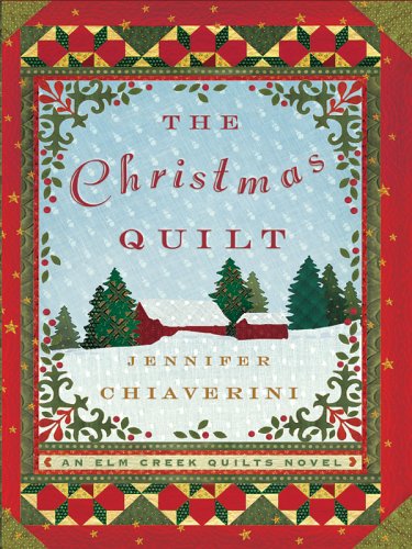 The Christmas Quilt (Elm Creek Quilts Series #8)