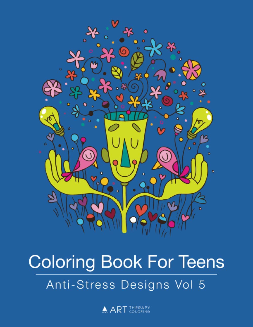 Coloring Book For Teens: Anti-Stress Designs Vol 5
