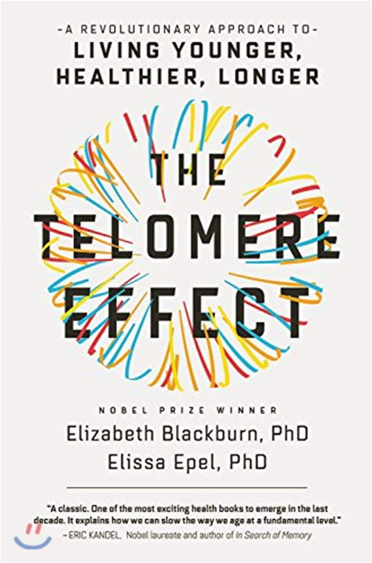 The Telomere Effect: A Revolutionary Approach to Living Youn