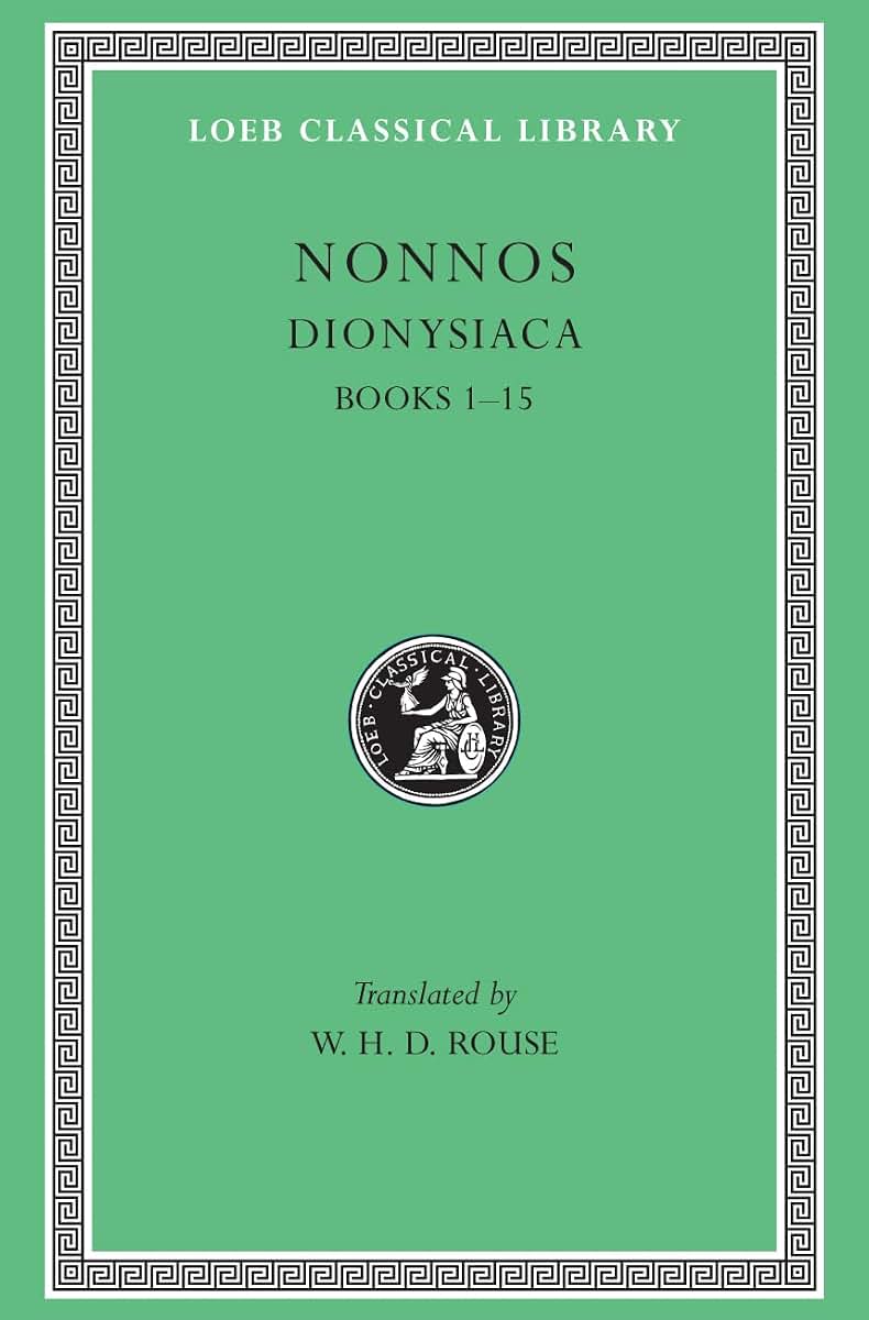 Nonnos: Dionysiaca, Volume I, Books 1-15 (Loeb Classical Library No. 344)
