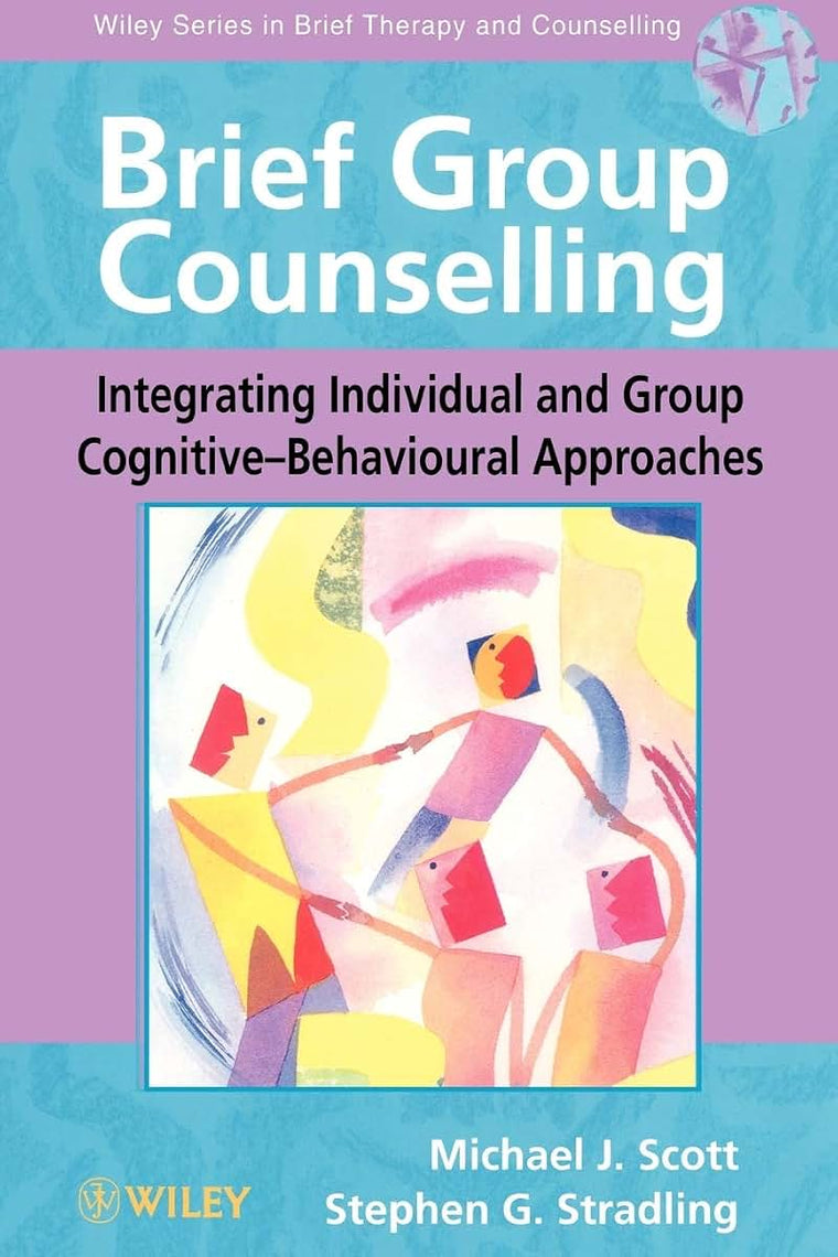 Brief Group Counseling: Integrating Individual and Group Cognitive-Behavioural Approaches