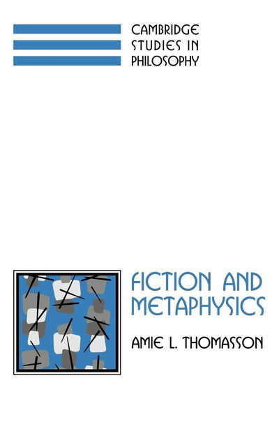 Fiction and Metaphysics (Cambridge Studies in Philosophy)
