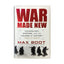 War Made New: Technology, Warfare, and the Course of History: 1500 to Today