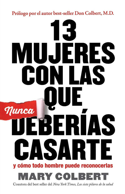 13 Mujeres con las que Nunca Deberias Casarte: y Como Todo Hombre Puede Reconocerlas (Spanish Edition)
