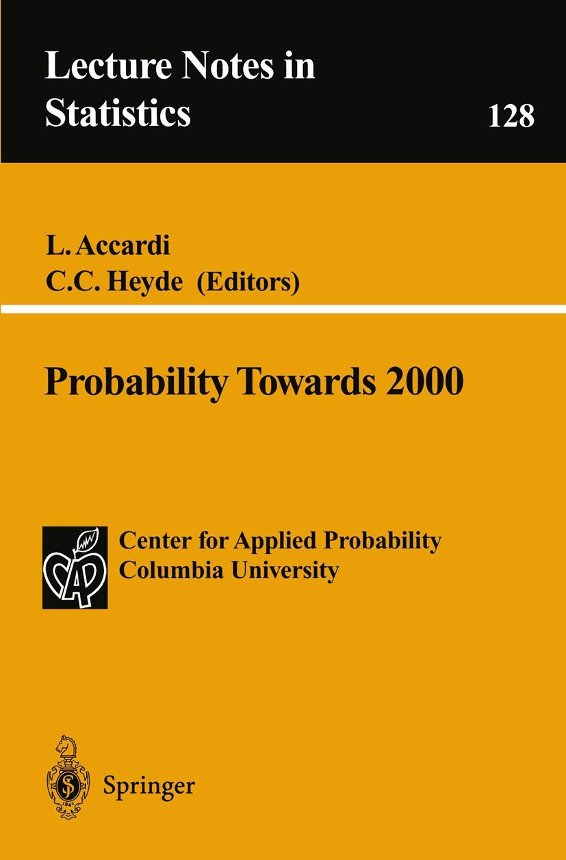 Probability Towards 2000 (Lecture Notes in Statistics, 128)