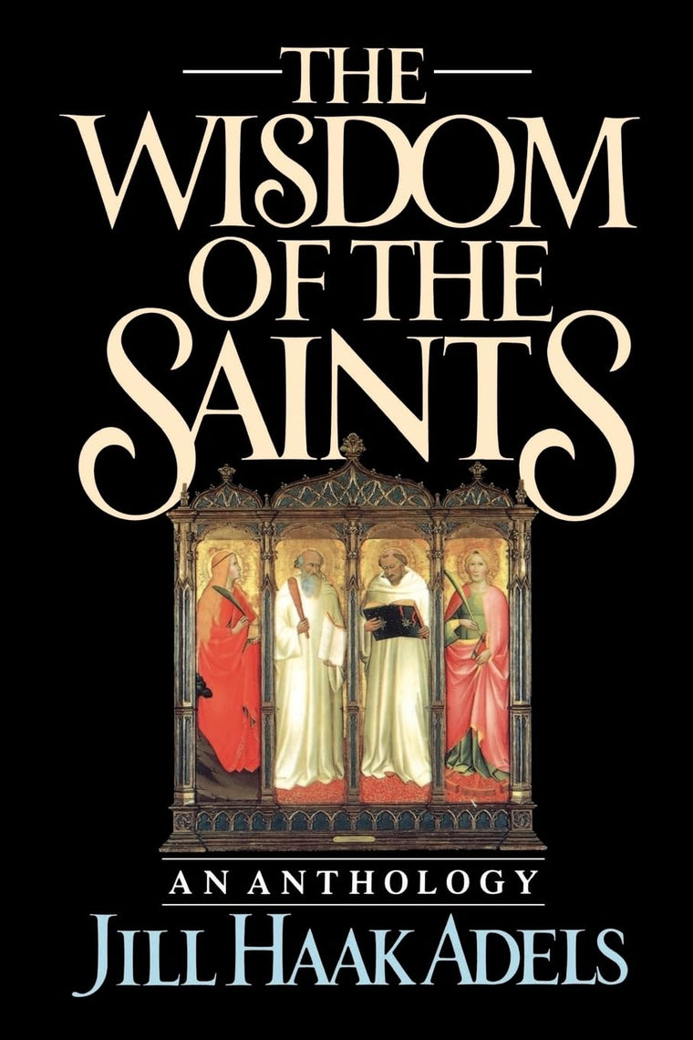 The Wisdom of the Saints: An Anthology
