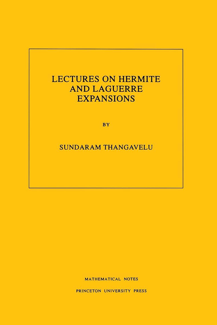 Lectures on Hermite and Laguerre Expansions. (MN-42)