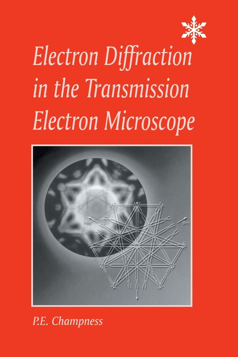 Electron Diffraction in the Transmission Electron Microscope (Microscopy Handbooks (BIOS), 49)