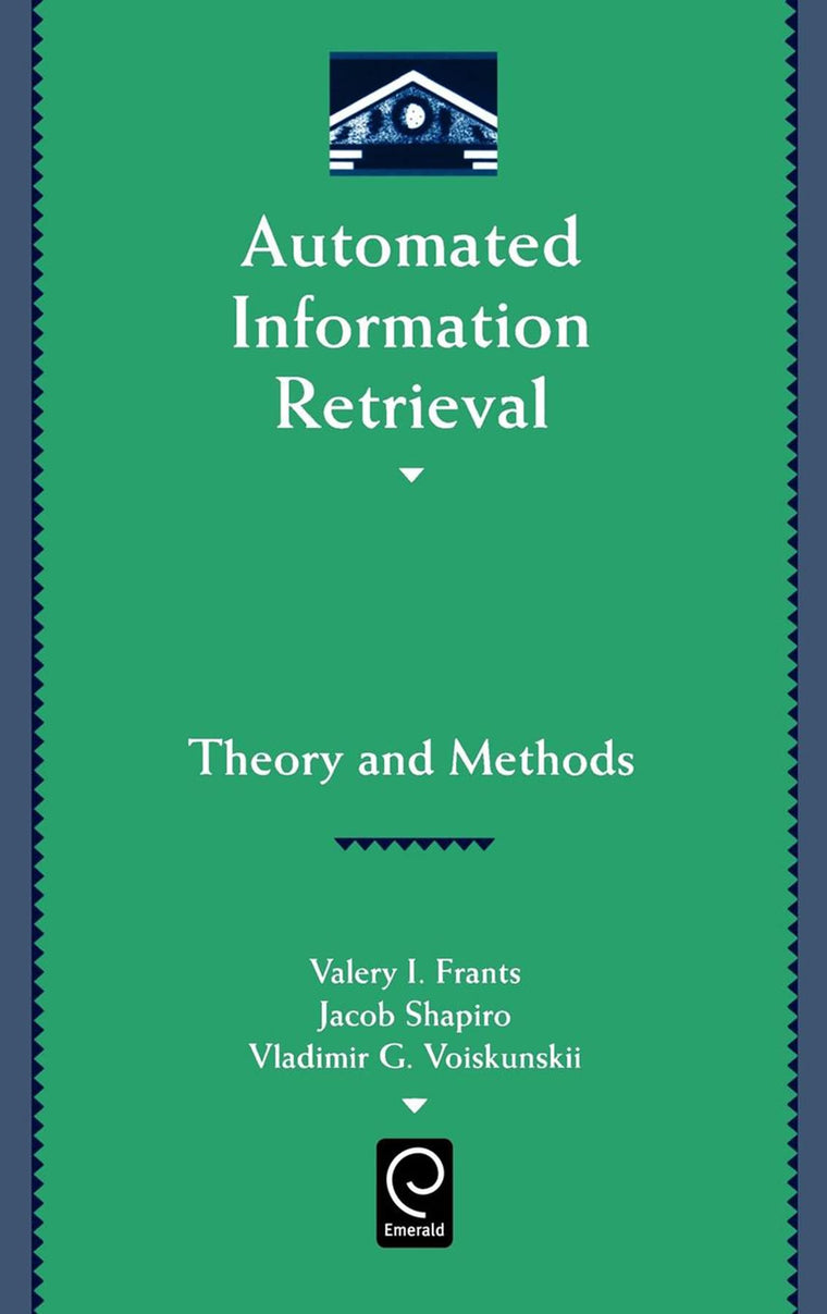 Automated Information Retrieval: Theory and Methods (Library and Information Science, 97)