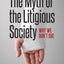 The Myth of the Litigious Society: Why We Don't Sue (Chicago Series in Law and Society)