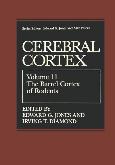 The Barrel Cortex of Rodents (Cerebral Cortex, 11)