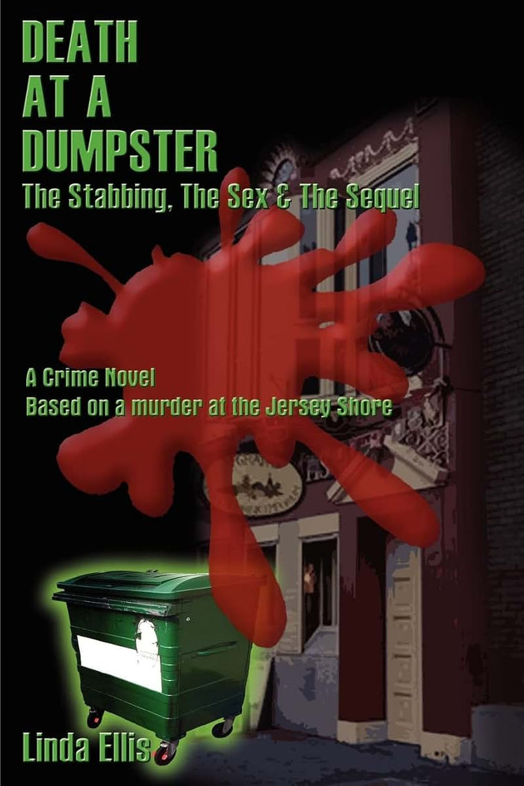 Death at a Dumpster : The Stabbing, the Sex & the Sequel