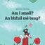 Am I small? An bhfuil mé beag?: Children's Picture Book English-Irish Gaelic (Bilingual Edition/Dual Language) (Editions in 200+ Languages)